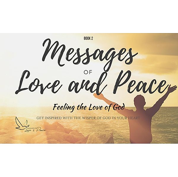 Messages of Love and Peace 2: Feeling the Love of God / Messages of Love and Peace, Carolina Duarte