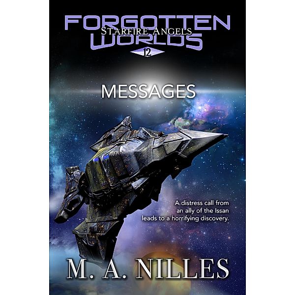 Messages (Starfire Angels: Forgotten Worlds, #12) / Starfire Angels: Forgotten Worlds, M. A. Nilles, Melanie Nilles