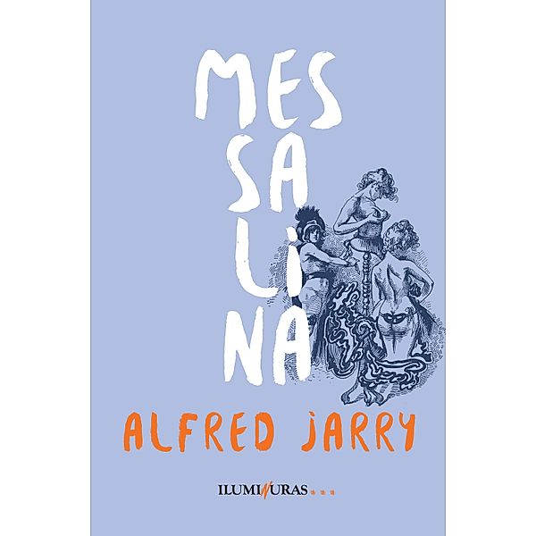 Messalina / À deriva, Alfred Jarry