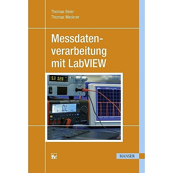 Messdatenverarbeitung mit LabVIEW, Thomas Beier, Thomas Mederer
