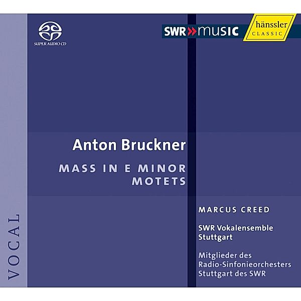 Messe E-Moll/Motetten, Marcus Creed, SWR Vokalensemble Stuttgart