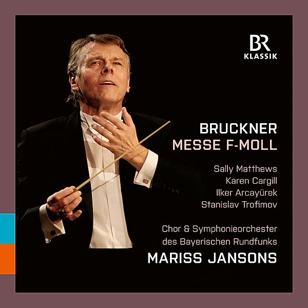 Messe Nr.3 F-Moll Für Soli,Chor,Orgel,Orchester, Mariss Jansons, Chor & Symphonieorchester des BR