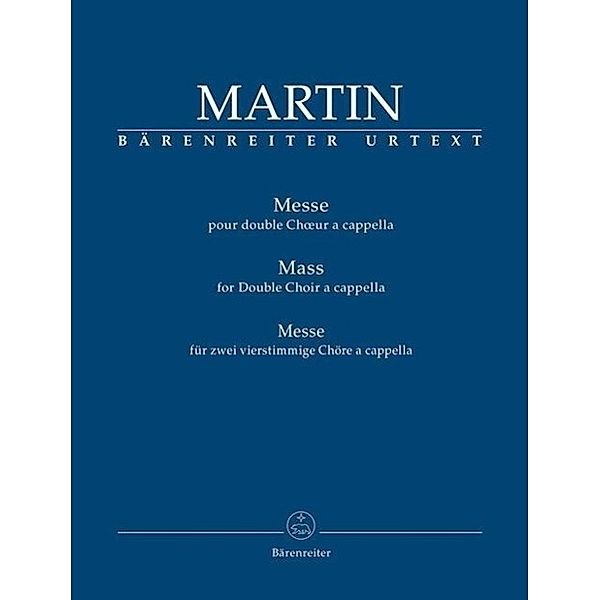 Messe pour double Chur a cappella (Messe für zwei vierstimmige Chöre a cappella), Frank Martin