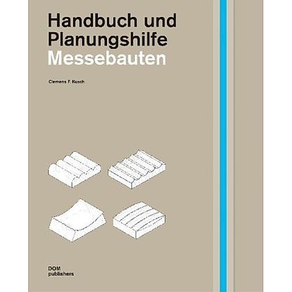 Messebauten. Handbuch und Planungshilfe, Clemens F. Kusch