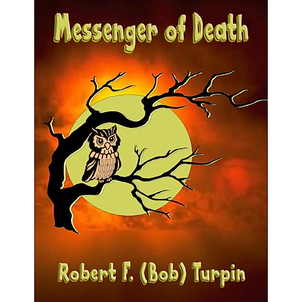 Messenger of Death, Robert F. (Bob) Turpin