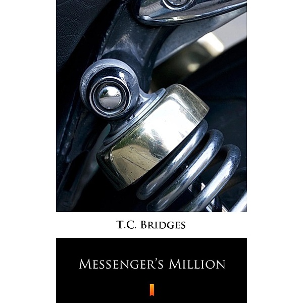 Messenger's Million, T. C. Bridges
