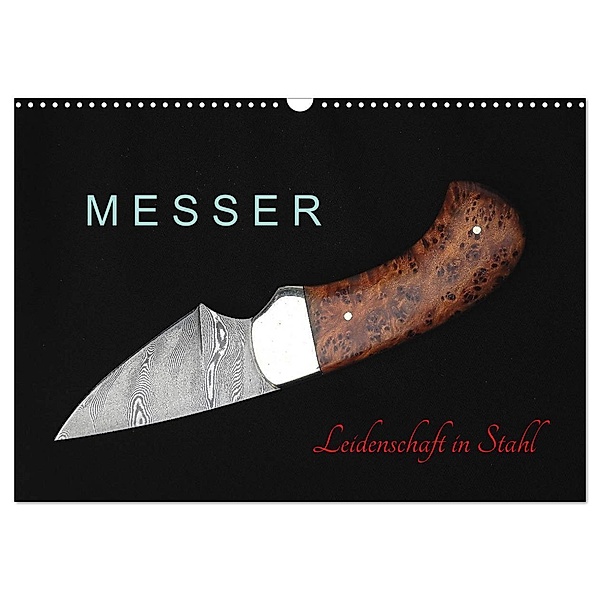 Messer - Leidenschaft in Stahl (Wandkalender 2024 DIN A3 quer), CALVENDO Monatskalender, Heribert Saal
