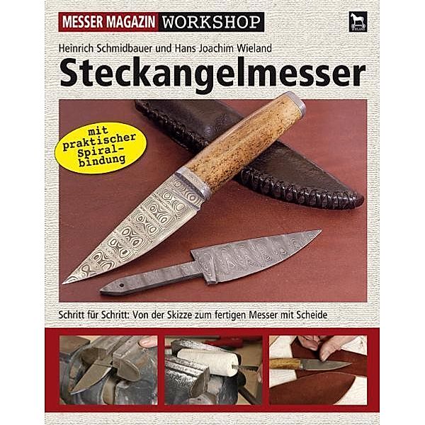 Messer Magazin Workshop / Steckangelmesser, Hans Joachim Wieland, Heinrich Schmidbauer