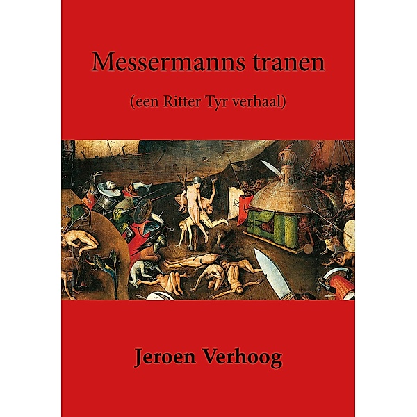 Messermanns tranen (een Ritter Tyr verhaal), Jeroen Verhoog