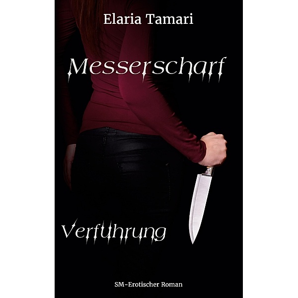 Messerscharf - Verführung / Messerscharf, Elaria Tamari