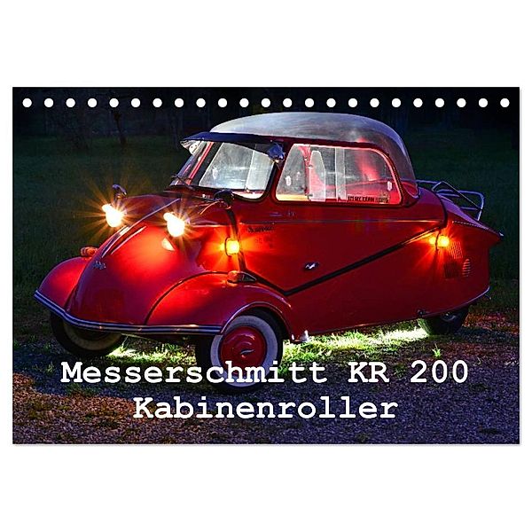 Messerschmitt KR 200 Kabinenroller (Tischkalender 2024 DIN A5 quer), CALVENDO Monatskalender, Ingo Laue