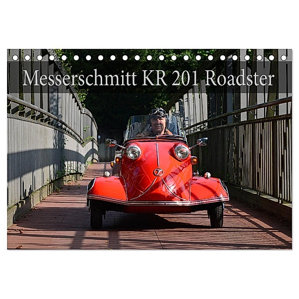 Messerschmitt KR 201 Roadster (Tischkalender 2024 DIN A5 quer), CALVENDO Monatskalender, Ingo Laue