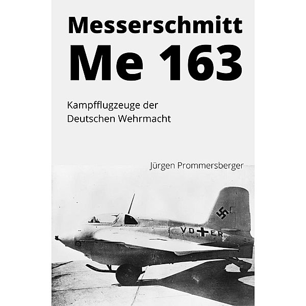 Messerschmitt Me 163, Jürgen Prommersberger