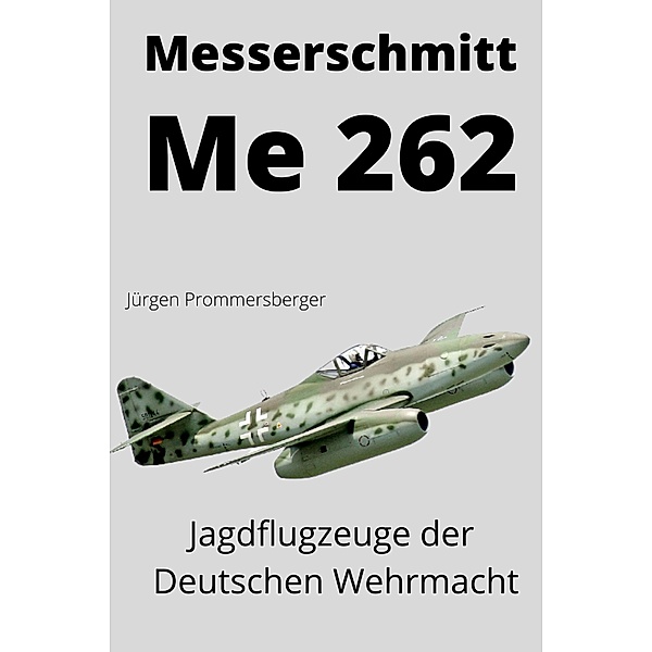 Messerschmitt Me 262, Jürgen Prommersberger