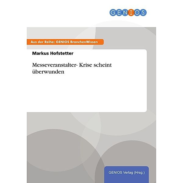 Messeveranstalter- Krise scheint überwunden, Markus Hofstetter