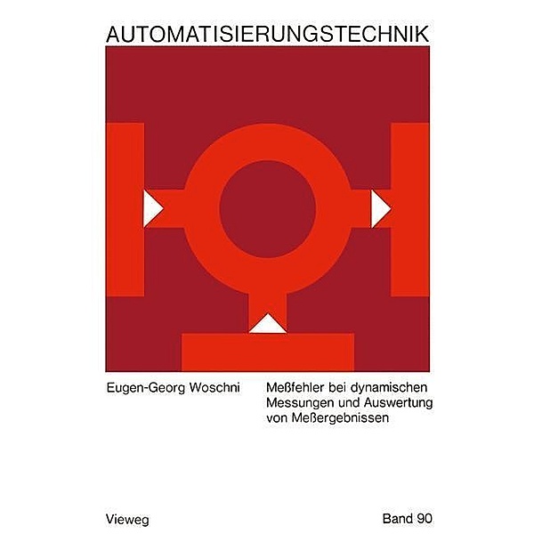 Messfehler bei dynamischen Messungen und Auswertung von Messergebnissen / Reihe Automatisierungstechnik, Eugen-Georg Woschni