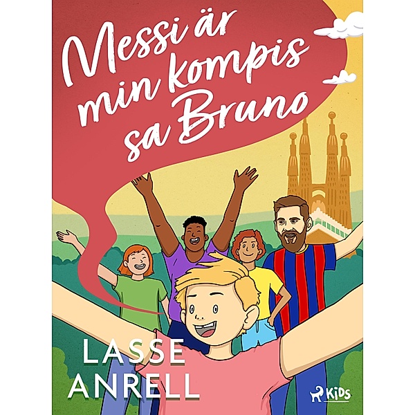 Messi är min kompis, sa Bruno / Fotboll!, sa Bruno Bd.3, Lasse Anrell