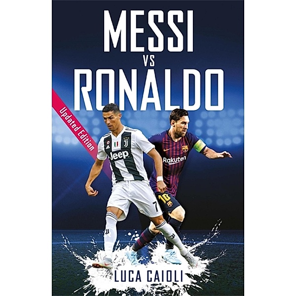 Messi vs Ronaldo / Luca Caioli, Luca Caioli