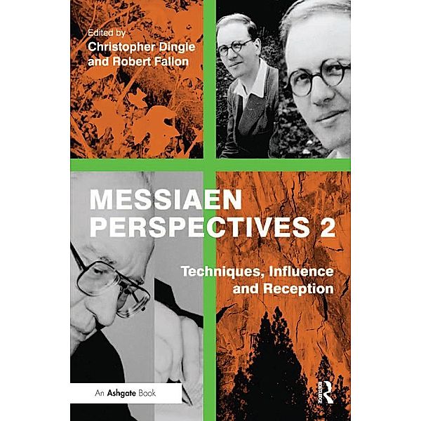 Messiaen Perspectives 2: Techniques, Influence and Reception, Robert Fallon