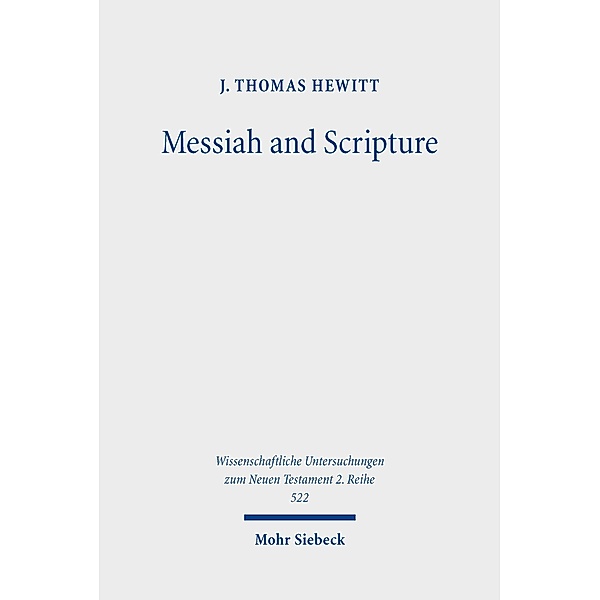 Messiah and Scripture, J. Thomas Hewitt