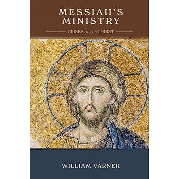 Messiah's Ministry, William Varner