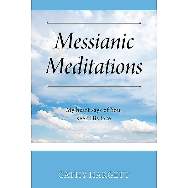 Messianic Meditations, Cathy Hargett