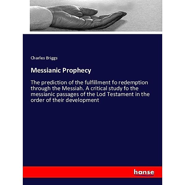 Messianic Prophecy, Charles Briggs