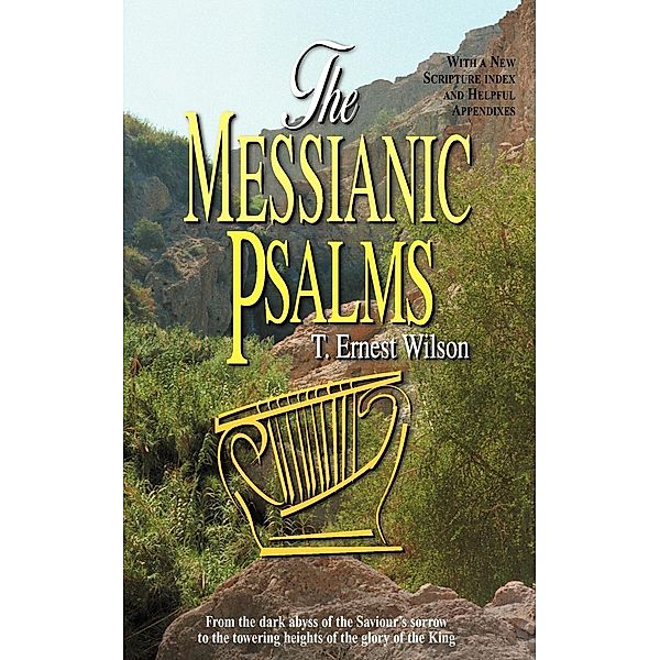 Messianic Psalms, The, T Ernest Wilson
