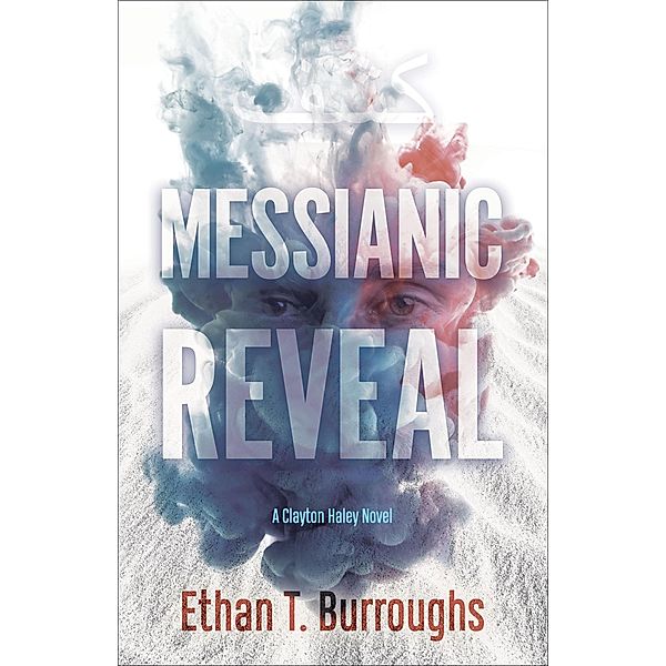 Messianic Reveal / Morgan James Fiction, Ethan T. Burroughs