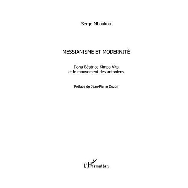 Messianisme et modernite - dona beatrice kimpa vita et le mo / Hors-collection, Serge Mboukou