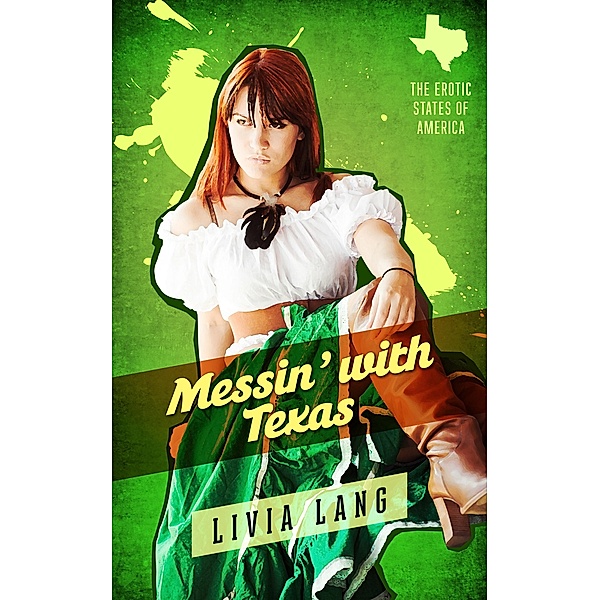 Messin' With Texas (The Erotic States of America, #5) / The Erotic States of America, Livia Lang