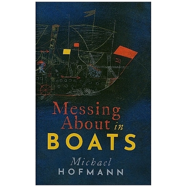 Messing About in Boats, Michael Hofmann