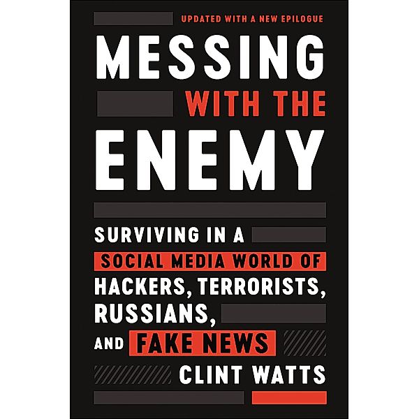 Messing with the Enemy, Clint Watts