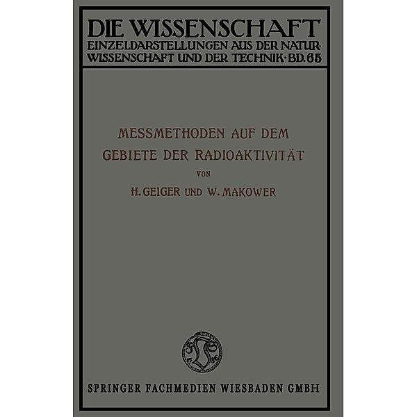 Meßmethoden auf dem Gebiete der Radioaktivität / Die Wissenschaft Bd.65, Hans Geiger