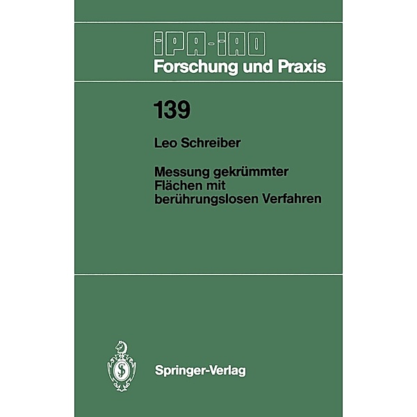 Messung gekrümmter Flächen mit berührungslosen Verfahren / IPA-IAO - Forschung und Praxis Bd.139, Leo Schreiber