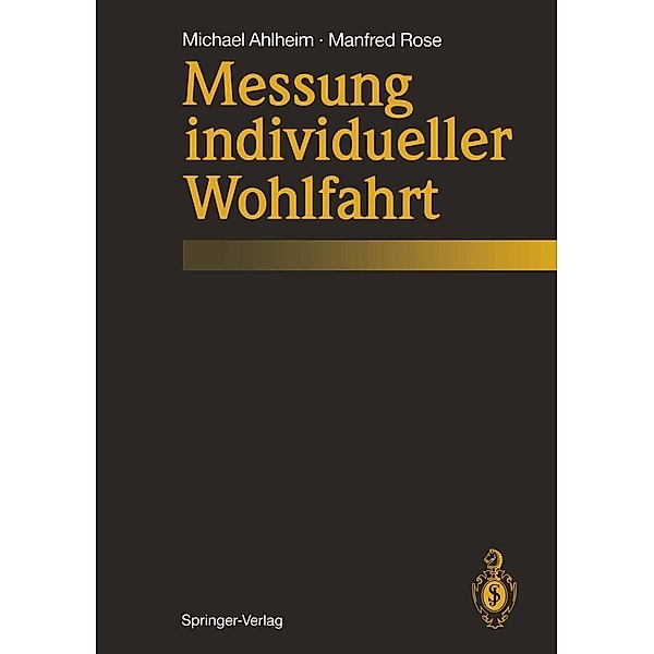 Messung individueller Wohlfahrt, Michael Ahlheim, Manfred Rose