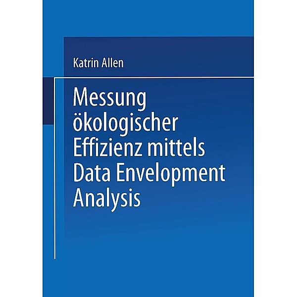 Messung ökologischer Effizienz mittels Data Envelopment Analysis, Katrin Allen