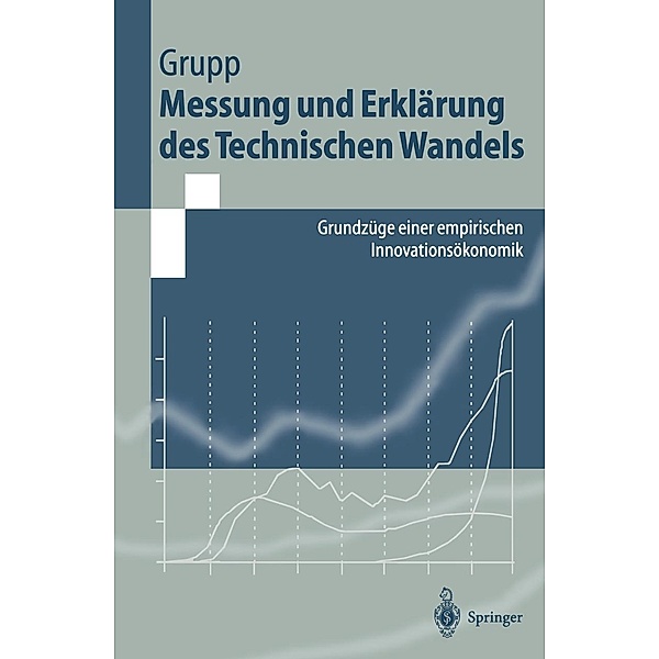 Messung und Erklärung des Technischen Wandels / Springer-Lehrbuch, Hariolf Grupp