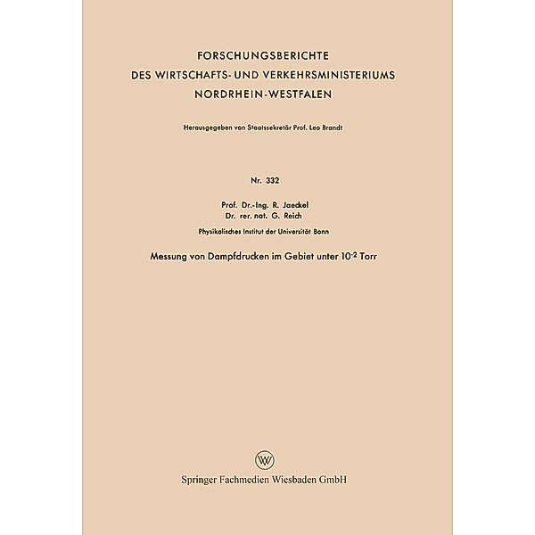 Messung von Dampfdrucken im Gebiet unter 10-2 Torr / Forschungsberichte des Wirtschafts- und Verkehrsministeriums Nordrhein-Westfalen Bd.332, Rudolf Jaeckel