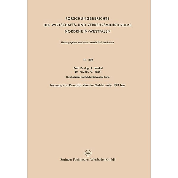 Messung von Dampfdrucken im Gebiet unter 10-2 Torr / Forschungsberichte des Wirtschafts- und Verkehrsministeriums Nordrhein-Westfalen Bd.332, Rudolf Jaeckel