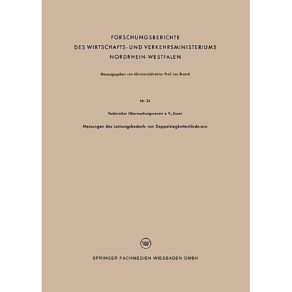 Messungen des Leistungsbedarfs von Doppelstegkettenförderern / Forschungsberichte des Wirtschafts- und Verkehrsministeriums Nordrhein-Westfalen Bd.31, Technischer Überwachungsverein