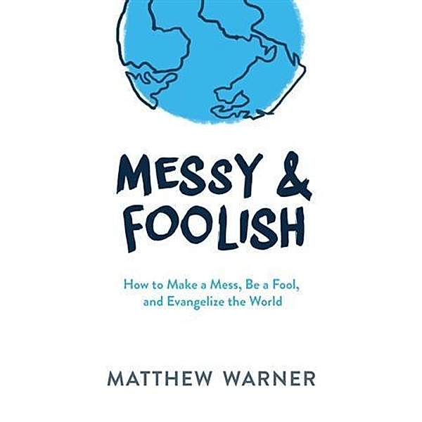 Messy & Foolish, Matthew Warner