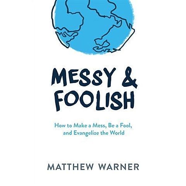 Messy & Foolish, Matthew Warner