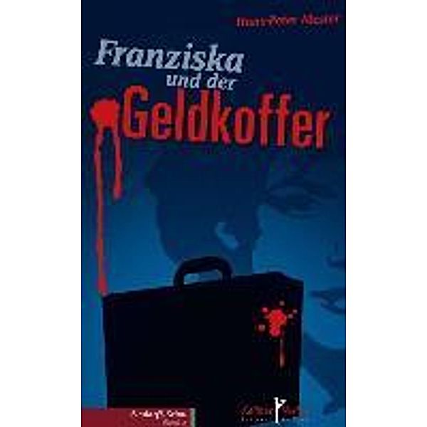 Mester, H: Franziska und der Geldkoffer, Hans-Peter Mester