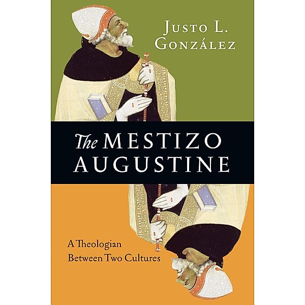 Mestizo Augustine, Justo L. Gonzalez