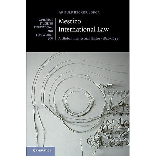 Mestizo International Law, Arnulf Becker Lorca