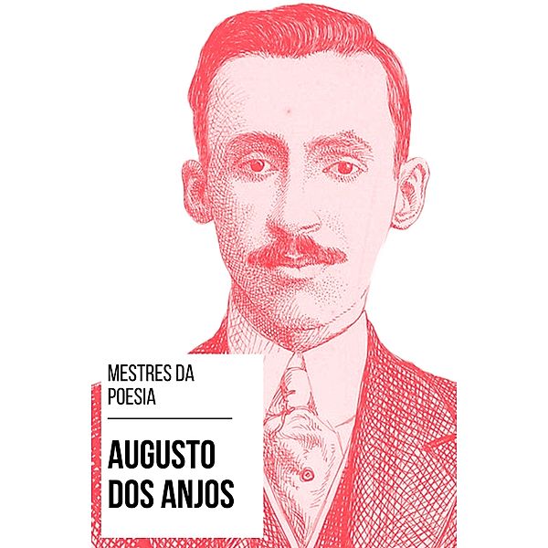 Mestres da Poesia - Augusto dos Anjos / Mestres da Poesia Bd.2, Augusto Dos Anjos, August Nemo
