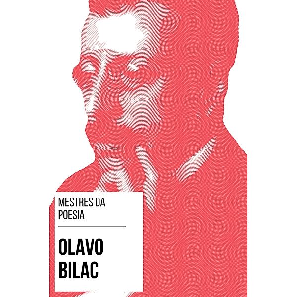Mestres da Poesia - Olavo Bilac / Mestres da Poesia Bd.3, Olavo Bilac, August Nemo