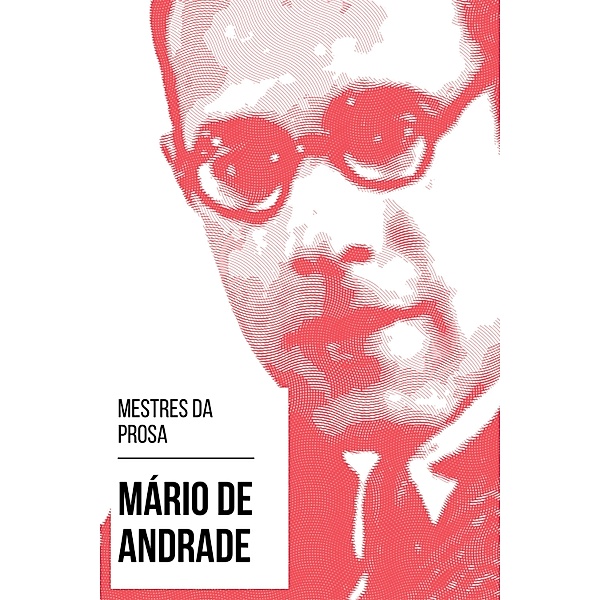 Mestres da Prosa - Mário de Andrade / Mestres da Prosa Bd.1, Mário De Andrade, August Nemo
