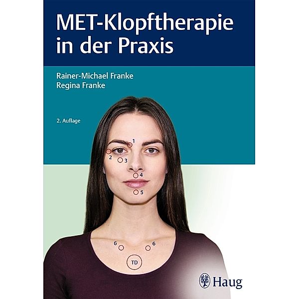 MET-Klopftherapie in der Praxis, Rainer-Michael Franke, Regina Franke